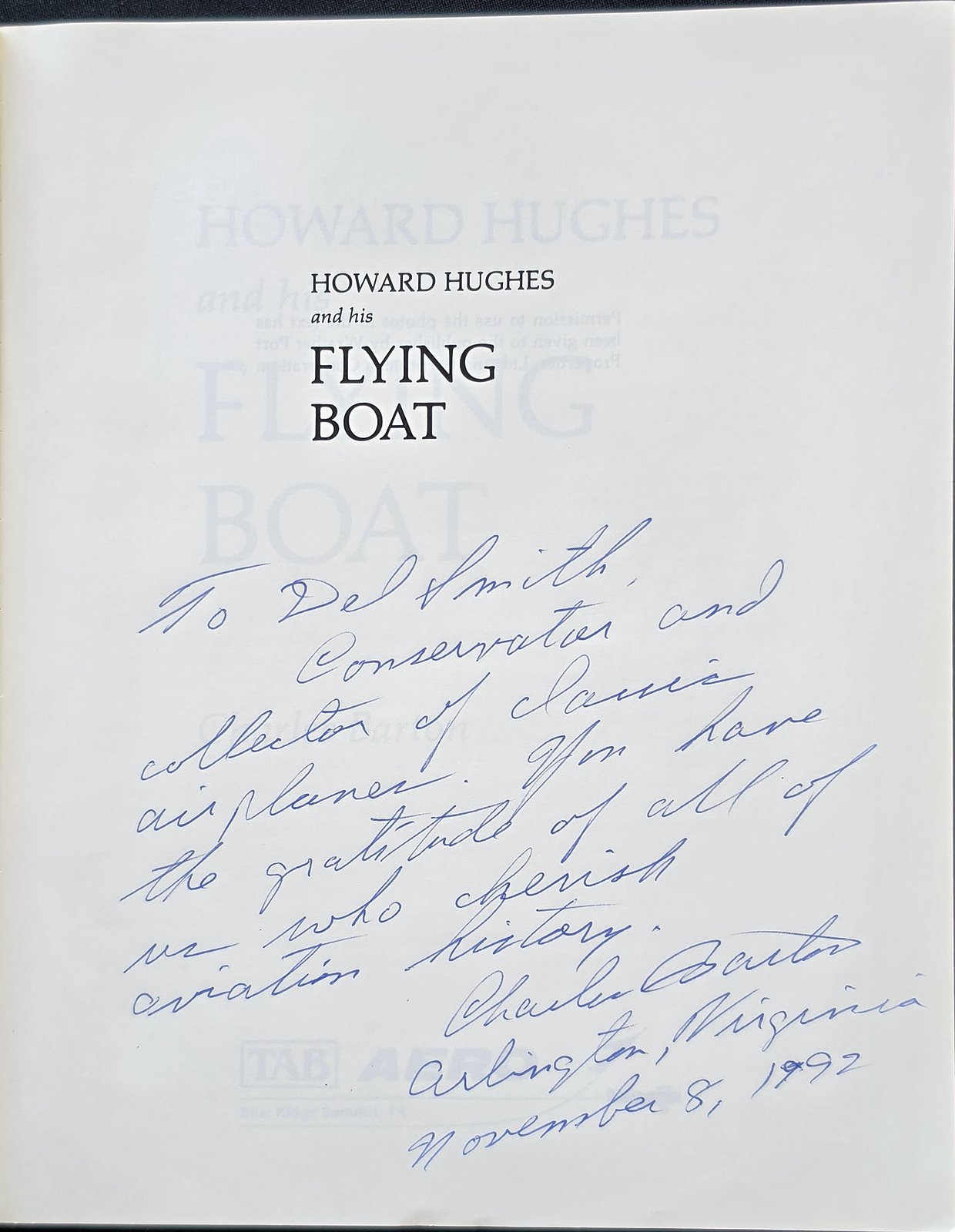 Title page of Howard Hughes and his Flying Boat with a handwritten inscription To Del Smith, Conservator and collector of classic airplanes, signed Charles Barton, Arlington, Virginia, November 8, 1992